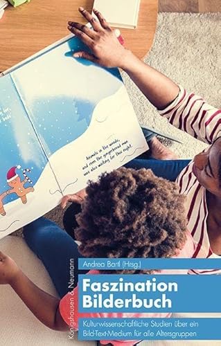 Faszination Bilderbuch: Kulturwissenschaftliche Studien über ein Bild-Text-Medium für alle Altersgruppen (KONNEX)