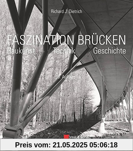 Faszination Brücken: Baukunst. Technik. Geschichte. Faszination Brücken: Baukunst. Technik. Geschichte.
