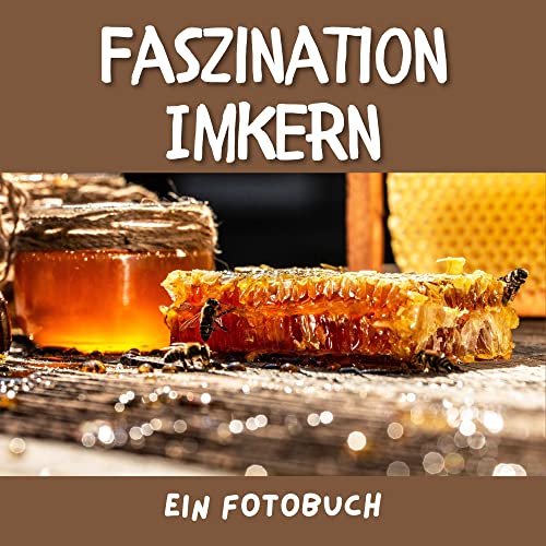 Faszination Imkern: Ein Fotobuch. Das perfekte Geschenk für Männer oder Frauen für Weihnachten und zum Geburtstag von 27 Amigos