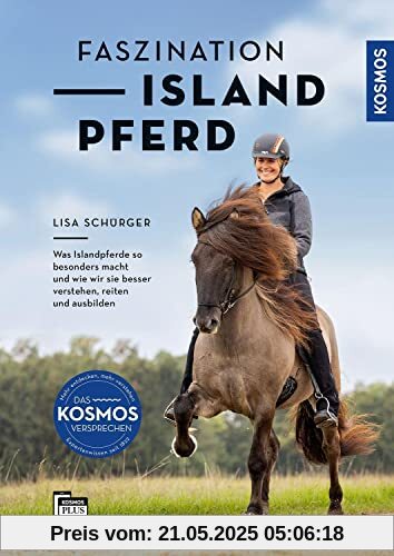 Faszination Islandpferde: Was Islandpferde so besonders macht und wie wir sie besser verstehen, reiten und ausbilden