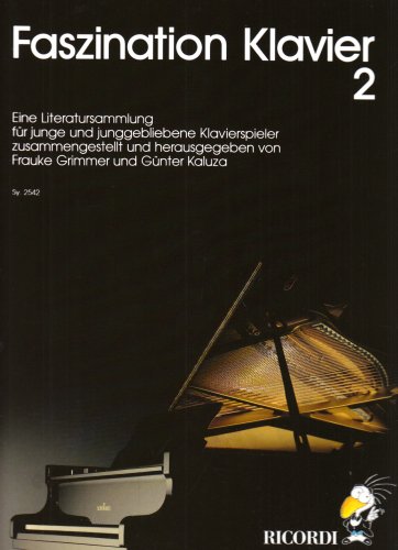 Faszination Klavier 2: Eine Literatursammlung für junge und junggebliebene Klavierspieler Faszination Klavier 2: Eine Literatursammlung für junge und junggebliebene Klavierspieler