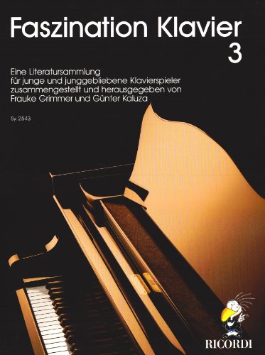 Faszination Klavier 3: Eine Literatursammlung für junge und junggebliebene Klavierspieler