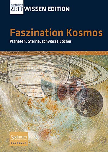 Faszination Kosmos: Planeten, Sterne, schwarze Löcher Faszination Kosmos: Planeten, Sterne, schwarze Löcher