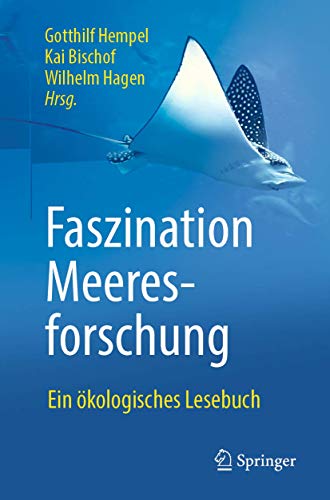 Faszination Meeresforschung: Ein ökologisches Lesebuch Faszination Meeresforschung: Ein ökologisches Lesebuch von Springer
