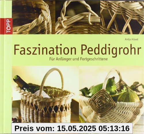 Faszination Peddigrohr: Für Anfänger und Fortgeschrittene