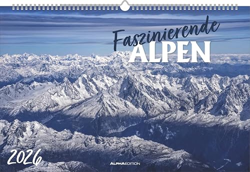 Faszinierende Alpen 2026 - Bildkalender 49,5x33 cm von ALPHA EDITION