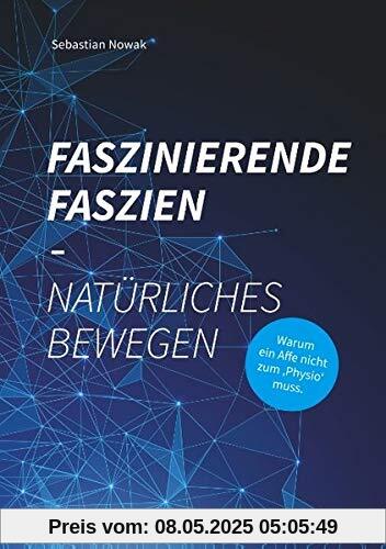Faszinierende Faszien-Natürliches Bewegen: Warum ein Affe nicht zum 'Physio' muss