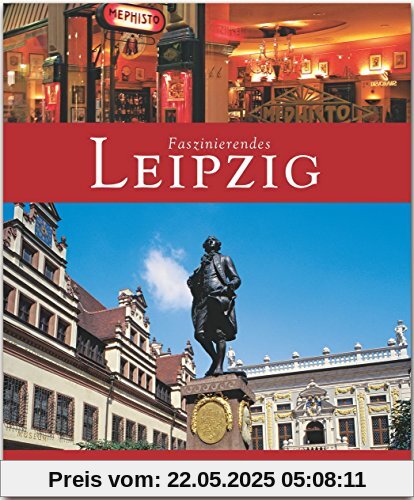 Faszinierendes LEIPZIG - Ein Bildband mit über 115 Bildern - FLECHSIG Verlag