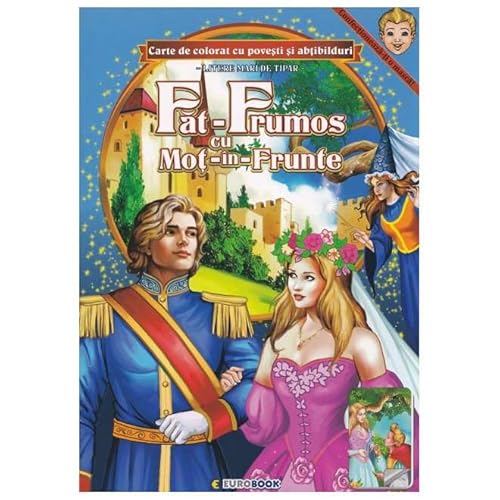 Fat-Frumos Cu Mot-In-Frunte. Carte De Colorat Cu Povesti Si Abtibilduri Fat-Frumos Cu Mot-In-Frunte. Carte De Colorat Cu Povesti Si Abtibilduri von Eurobook