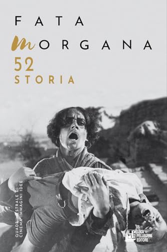 Fata Morgana. Quadrimestrale di cinema e visioni. Storia (2024) (Vol. 52) von Pellegrini