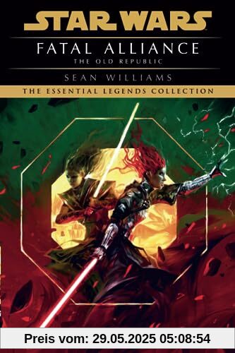 Fatal Alliance: Star Wars Legends (The Old Republic) (Star Wars: The Old Republic - Legends, Band 3)