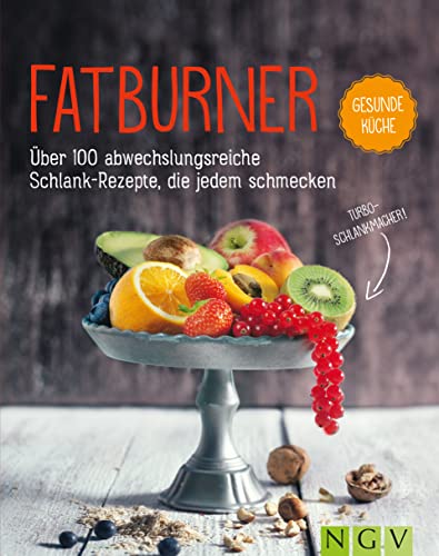Fatburner - Über 100 abwechslungsreiche Schlank-Repepte, die jedem schmecken: Das Turbo-Schlankmacher Kochbuch Fatburner - Über 100 abwechslungsreiche Schlank-Repepte, die jedem schmecken: Das Turbo-Schlankmacher Kochbuch