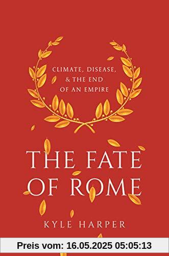 Fate of Rome: Climate, Disease, and the End of an Empire