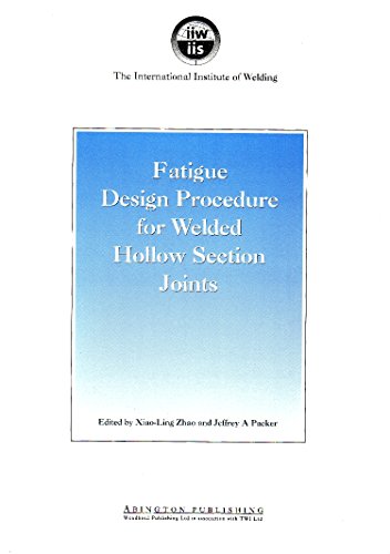 Fatigue Design Procedure for Welded Hollow Section Joints: Recommendations of IIW Subcommission XV-E (Woodhead Publishing Series in Welding and Other Joining Technologies) von Woodhead Publishing