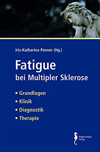 Fatigue bei Multipler Sklerose: Grundlagen – Klinik – Diagnostik– Therapie