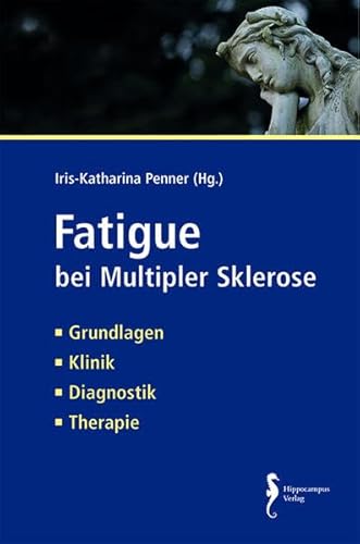 Fatigue bei Multipler Sklerose: Grundlagen – Klinik – Diagnostik– Therapie