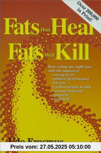 Fats That Heal, Fats That Kill Fats That Heal, Fats That Kill
