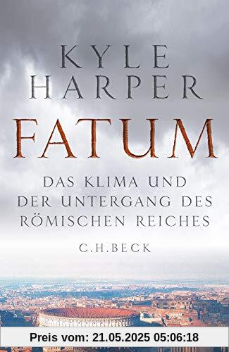 Fatum: Das Klima und der Untergang des Römischen Reiches