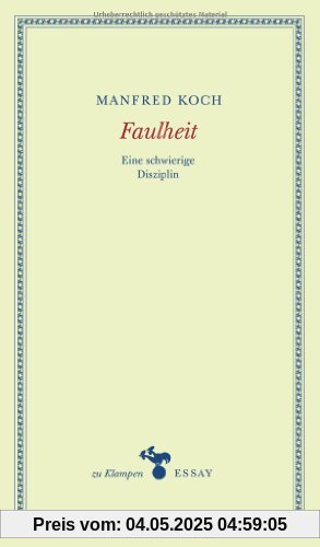Faulheit: Eine schwierige Disziplin. Essays