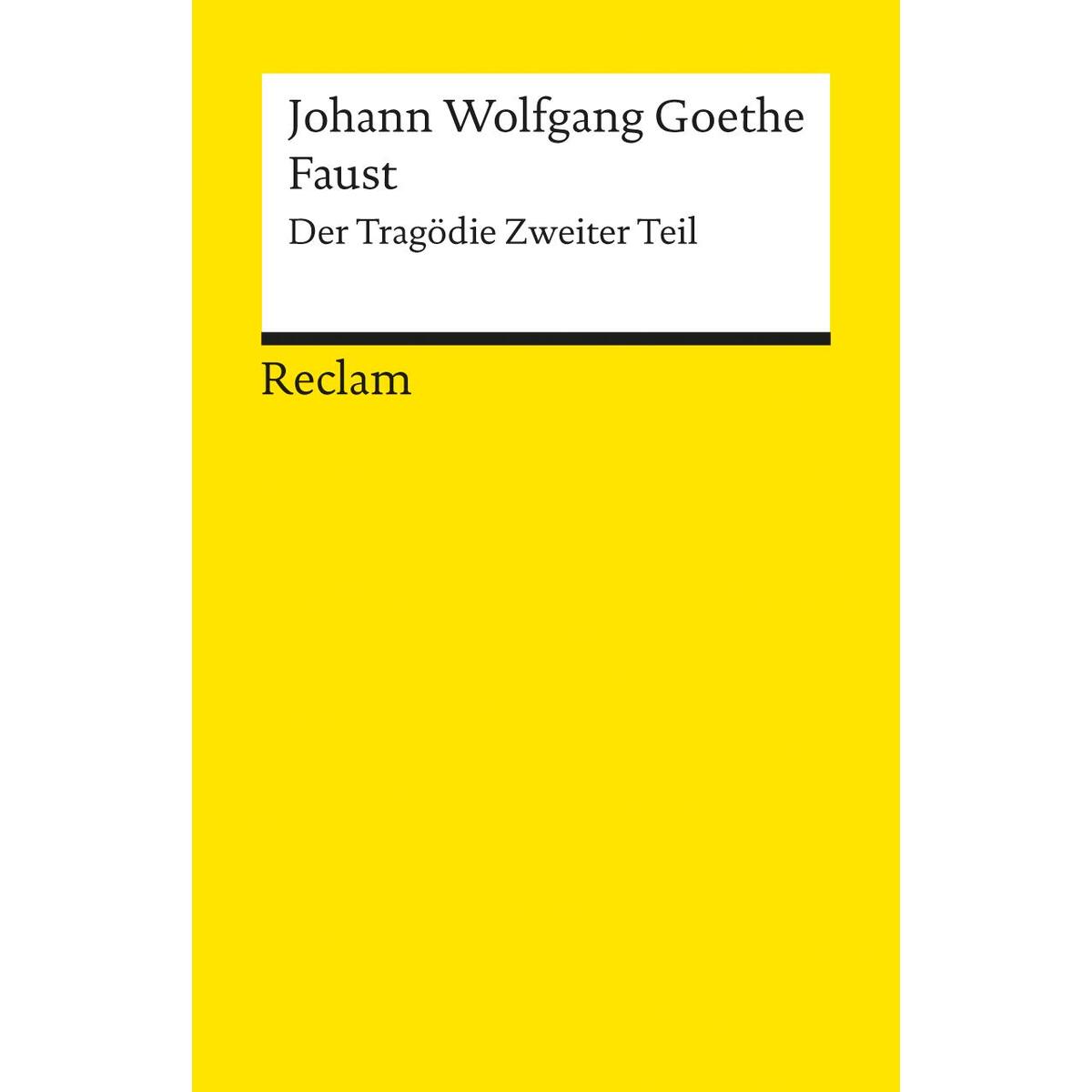 Faust. . Der Tragödie Zweiter Teil Faust. . Der Tragödie Zweiter Teil von Reclam Philipp Jun.