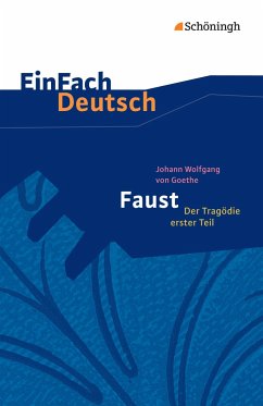 Faust - Der Tragödie erster Teil. EinFach Deutsch Textausgaben von Schöningh / Schöningh im Westermann / Westermann Bildungsmedien