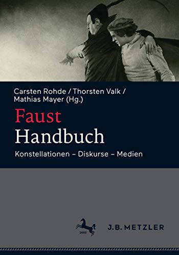 Faust-Handbuch: Konstellationen – Diskurse – Medien von J.B. Metzler
