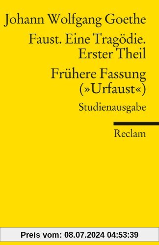 Faust. Eine Tragödie. Erster Teil - Frühere Fassung (»Urfaust«) - Paralipomena: Studienausgabe (Reclams Universal-Bibliothek)