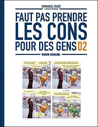 Faut pas prendre les cons pour des gens - tome 02 von FLUIDE GLACIAL