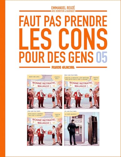 Faut pas prendre les cons pour des gens - tome 05 von FLUIDE GLACIAL