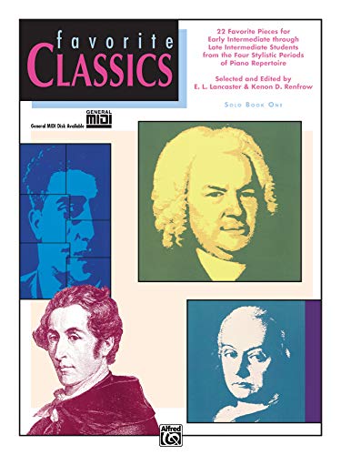 Favorite Classics, Bk 1: Solo: Solo Book One : 22 Favorite Pieces for Early Intermediate Through Late Intermediate Students from the Four Stylistic Periods of Piano Repertoire von Alfred Music