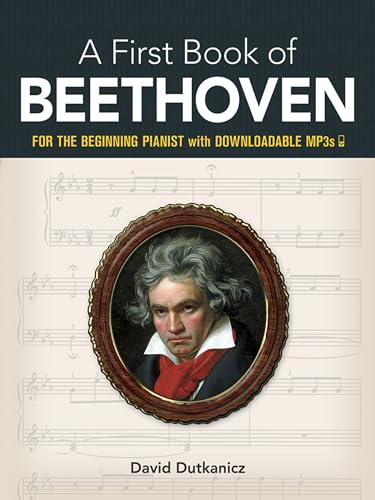 A First Book of Beethoven: Favorite Pieces in Easy Piano Arrangements (Dover Classical Piano Music for Beginners) von Dover Publications