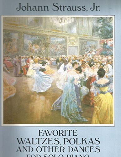 Johann Strauss Ii Favorite Waltzes Polkas And Other Dances For Solo P (Dover Classical Piano Music) von Dover Publications