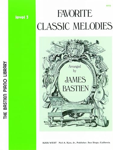 Favourite Classic Melodies Level 3 Pf (The Bastien Piano Library) von Neil A. Kjos Music Co