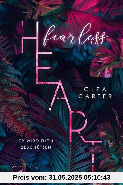 Fearless Heart: Er wird dich beschützen (Bad Hero Romance)