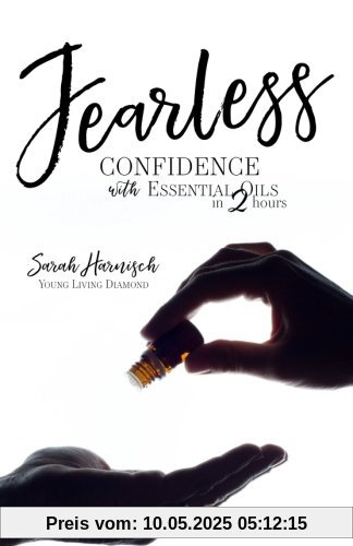 Fearless: Confidence with Essential Oils in 2 Hours