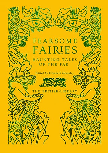 Fearsome Fairies: Haunting Tales of the Fae (British Library Hardback Classics) von British Library Publishing