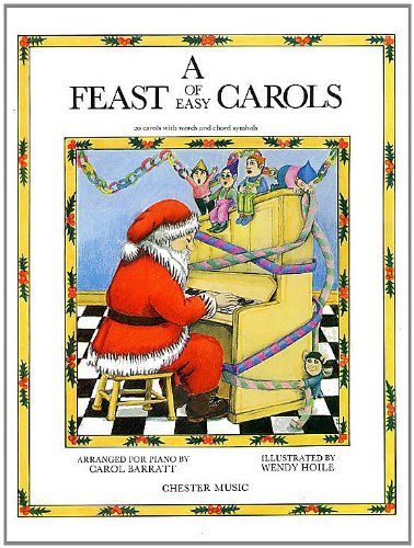 Feast Of Easy Carols -For Piano-: Noten für Klavier Feast Of Easy Carols -For Piano-: Noten für Klavier von J. & W. Chester Music