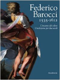 Federico Barocci 1535-1612. L'incanto del colore. Una lezione per due secoli von Silvana