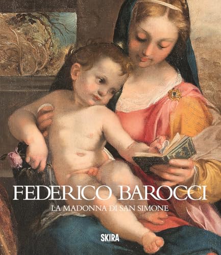 Federico Barocci. La Madonna di san Simone (Cataloghi di arte antica) von Skira