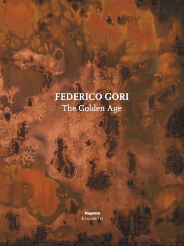 Federico Gori. The golden age. Ediz. italiana e inglese von Magonza