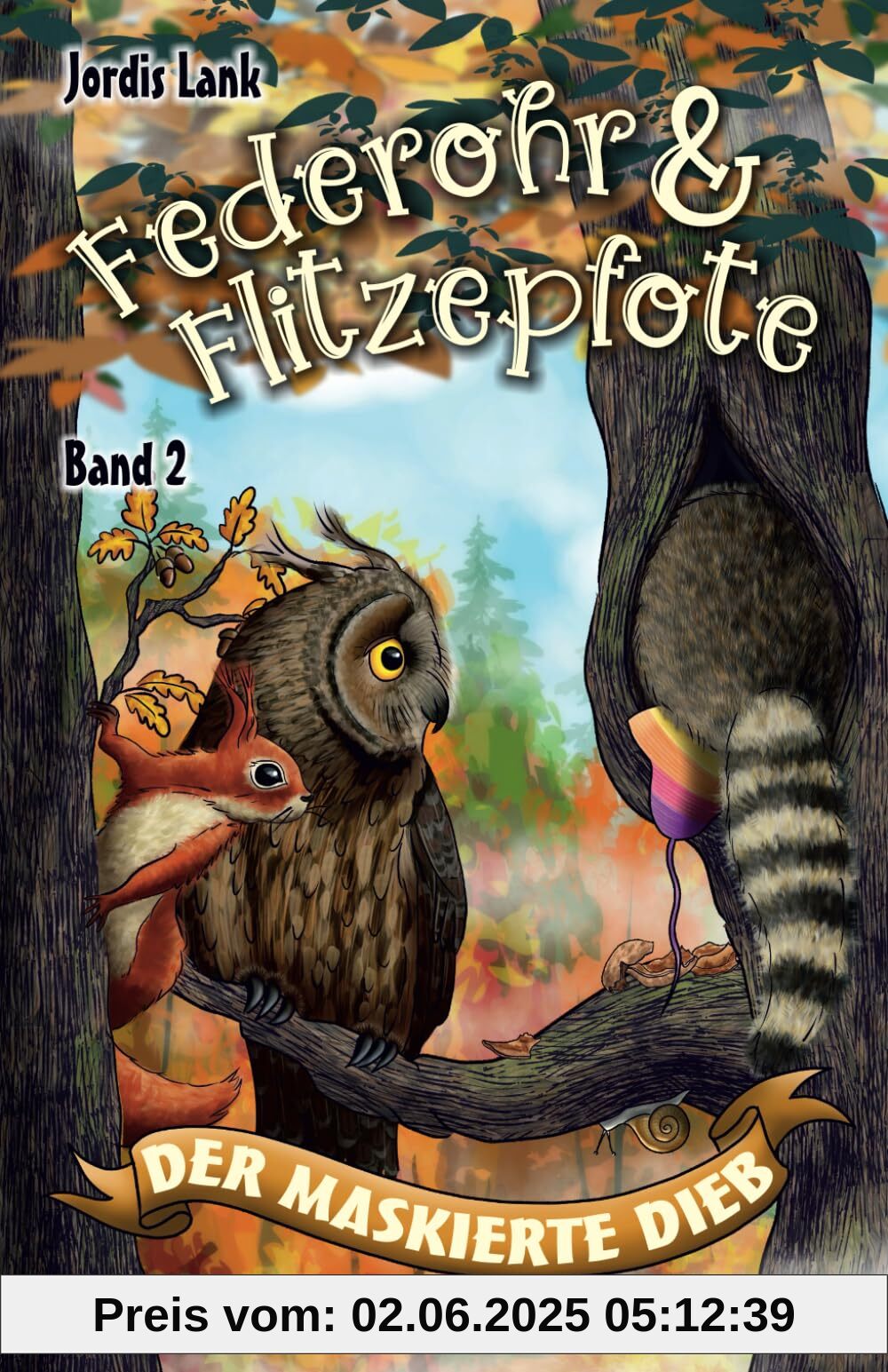 Federohr und Flitzepfote 2 - Der maskierte Dieb: Ein federsträubendes Abenteuer im Dämmerwald (Federohr-Reihe, Band 2)