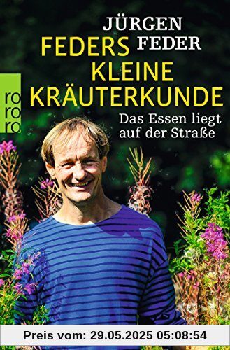 Feders kleine Kräuterkunde: Das Essen liegt auf der Straße Feders kleine Kräuterkunde: Das Essen liegt auf der Straße