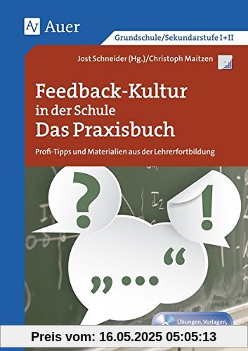 Feedback-Kultur in der Schule - das Praxisbuch: Profitipps und Materialien aus der Lehrerfortbildung (Alle Klassenstufen) (Querenburg-Praxisbücher)