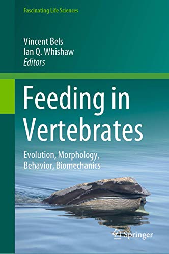 Feeding in Vertebrates: Evolution, Morphology, Behavior, Biomechanics (Fascinating Life Sciences) von Springer