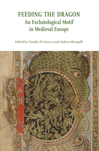 Feeding the Dragon. An Eschatological Motif in Medieval Europe (Di/segni) von Ledizioni
