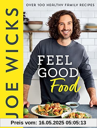 Feel Good Food: Bestselling fitness guru Joe Wicks is back in 2022 with a new cookbook for the whole family full of easy, healthy and budget friendly recipes