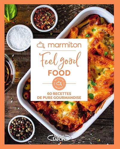 Marmiton - Feel good food: 60 recettes de pure gourmandise