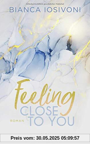 Feeling Close to You (Was auch immer geschieht, Band 2)