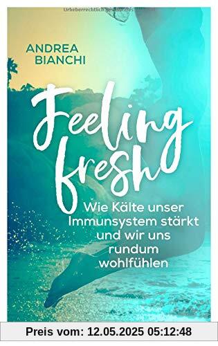 Feeling fresh: Wie Kälte unser Immunsystem stärkt und wir uns rundum wohlfühlen