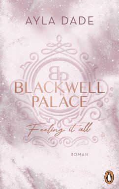 Feeling it all / Blackwell Palace Bd.3 (eBook, ePUB) von Penguin Random House